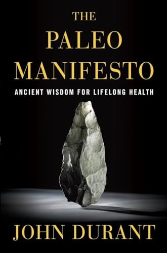 9780307889171: The Paleo Manifesto: Ancient Wisdom for Lifelong Health