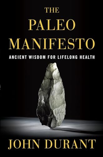 Stock image for The Paleo Manifesto: Ancient Wisdom for Lifelong Health for sale by SecondSale