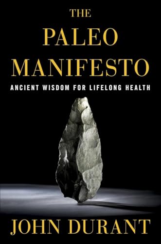 Stock image for The Paleo Manifesto: Ancient Wisdom for Lifelong Health for sale by SecondSale