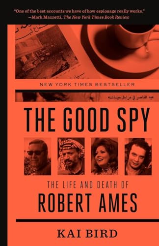 Imagen de archivo de The Good Spy: The Life and Death of Robert Ames a la venta por SecondSale