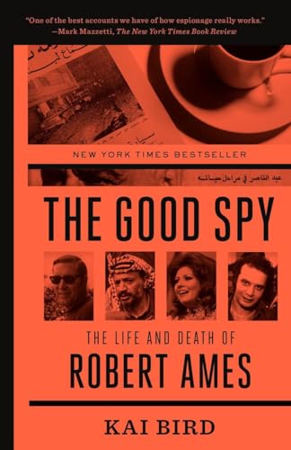 Stock image for The Good Spy: The Life and Death of Robert Ames for sale by SecondSale