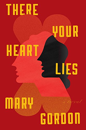 Imagen de archivo de There Your Heart Lies: A Novel a la venta por SecondSale