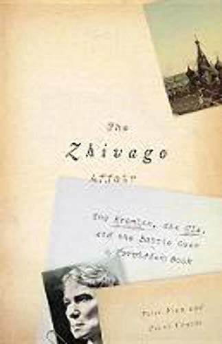 Imagen de archivo de The Zhivago Affair: The Kremlin, the CIA, and the Battle Over a Forbidden Book a la venta por ThriftBooks-Dallas