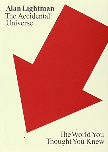 The Accidental Universe: The World You Thought You Knew (9780307908582) by Lightman, Alan