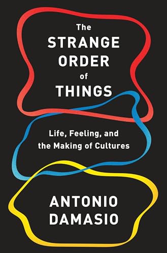 9780307908759: The Strange Order of Things: Life, Feeling, and the Making of Cultures