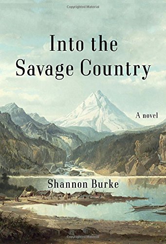 Stock image for Into the Savage Country : A Novel for sale by Better World Books