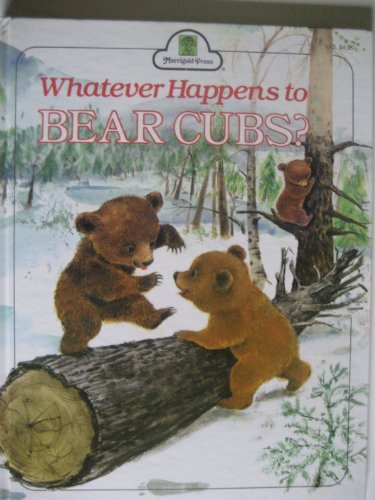 Beispielbild fr Whatever happens to bear cubs? zum Verkauf von Wonder Book