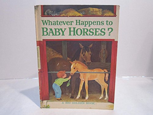 Beispielbild fr Whatever Happens to Baby Horses? zum Verkauf von Wonder Book