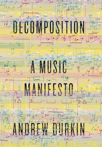 Decomposition: A Music Manifesto
