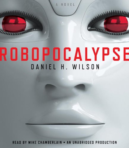 Beispielbild fr Robopocalypse: A Novel zum Verkauf von Books to Die For