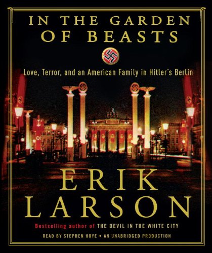 Beispielbild fr In the Garden of Beasts: Love, Terror, and an American Family in Hitler's Berlin zum Verkauf von HPB-Movies