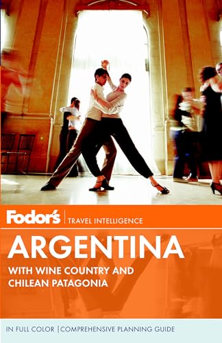 9780307929181: Fodor's Travel Intelligence Argentina: With Wine Country and Chilean Patagonia [Lingua Inglese]