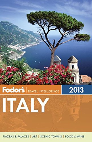 9780307929365: Fodor's Italy 2013 [Idioma Ingls] (Fodor's Travel Intelligence)