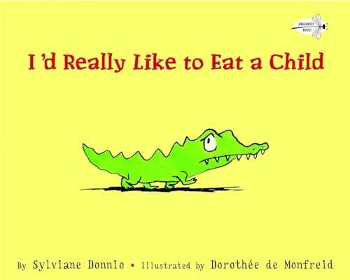 Stock image for I'd Really Like to Eat a Child for sale by Blackwell's