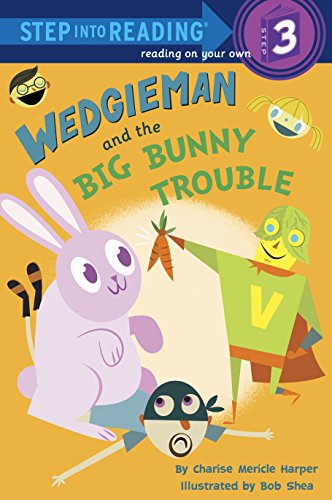 9780307930736: Wedgieman and the Big Bunny Trouble (Step into Reading)
