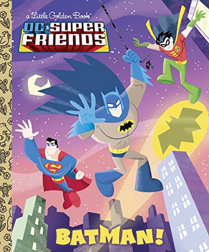 9780307931030: DC SUPER FRIENDS BATMAN LITTLE GOLDEN BOOK HC (Dc Super Friends Little Golden Books)
