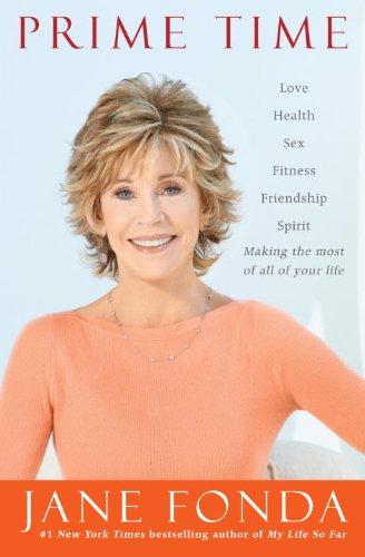 Stock image for Prime Time: Love, health, sex, fitness, friendship, spirit--making the most of all of your life for sale by BooksRun