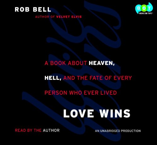 Stock image for Love Wins: A Book about Heaven, Hell, and the Fate of Every Person Who Ever Lived for sale by SecondSale