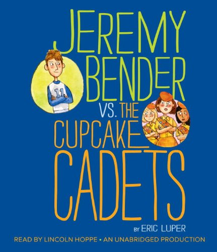 Stock image for Jeremy Bender vs. the Cupcake Cadets for sale by HPB-Ruby