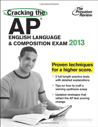 Cracking the AP English Language & Composition Exam, 2013 Edition (College Test Preparation) (9780307945112) by Princeton Review