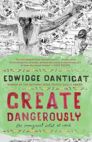 Stock image for Create Dangerously: The Immigrant Artist at Work (Vintage Contemporaries) for sale by Ergodebooks