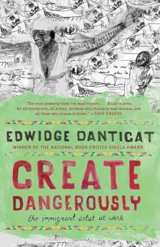 9780307946430: Create Dangerously: The Immigrant Artist at Work (Vintage Contemporaries)