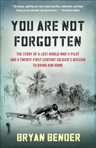 Beispielbild fr You Are Not Forgotten : The Story of a Lost World War II Pilot and a Twenty-First-Century Soldier's Mission to Bring Him Home zum Verkauf von Better World Books