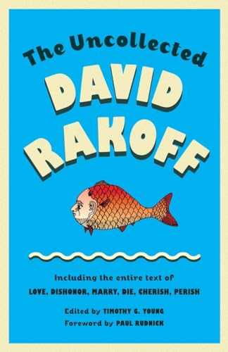 Beispielbild fr The Uncollected David Rakoff: Including the entire text of Love, Dishonor, Marry, Die, Cherish, Perish (Anchor Books Original) zum Verkauf von Wonder Book