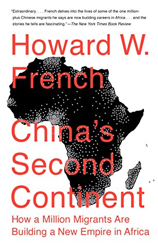9780307946652: China's Second Continent: How a Million Migrants Are Building a New Empire in Africa