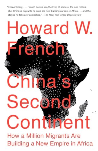 9780307946652: China's Second Continent: How a Million Migrants Are Building a New Empire in Africa