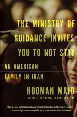 Stock image for The Ministry of Guidance Invites You to Not Stay : An American Family in Iran for sale by Better World Books