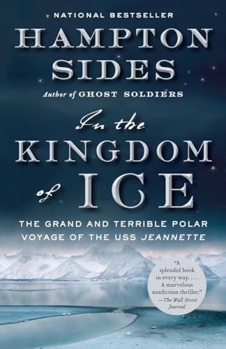 Stock image for In the Kingdom of Ice: The Grand and Terrible Polar Voyage of the USS Jeannette for sale by Paper Garden Books