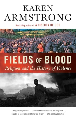 Beispielbild fr Fields of Blood: Religion and the History of Violence zum Verkauf von SecondSale