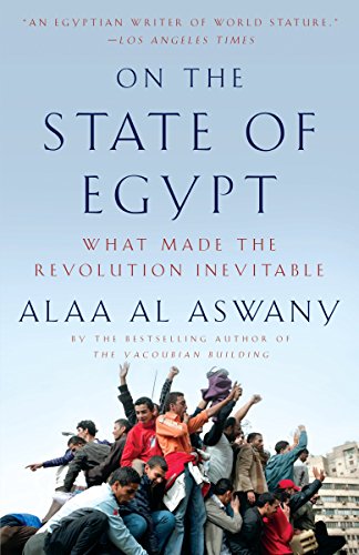 Beispielbild fr On the State of Egypt: What Made the Revolution Inevitable zum Verkauf von Your Online Bookstore