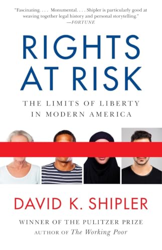 Beispielbild fr Rights at Risk : The Limits of Liberty in Modern America zum Verkauf von Better World Books