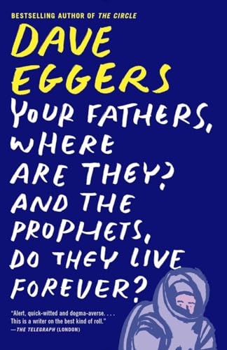 9780307947536: Your Fathers, Where Are They? and the Prophets, Do They Live Forever?
