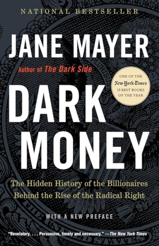 Imagen de archivo de Dark Money: The Hidden History of the Billionaires Behind the Rise of the Radical Right a la venta por SecondSale