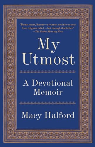 Stock image for My Utmost: A Devotional Memoir for sale by Half Price Books Inc.