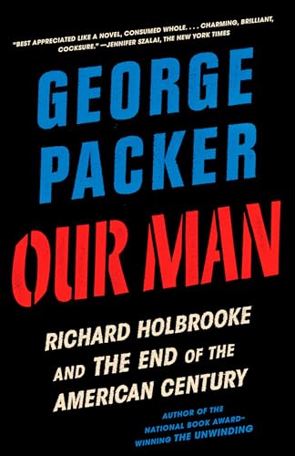 Beispielbild fr Our Man: Richard Holbrooke and the End of the American Century zum Verkauf von ThriftBooks-Atlanta