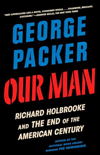 9780307948175: Our Man: Richard Holbrooke and the End of the American Century