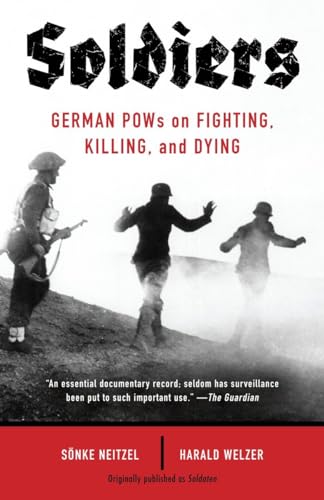 Stock image for Soldiers: German POWs on Fighting, Killing, and Dying for sale by Open Books