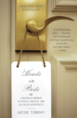 9780307948342: Heads in Beds: A Reckless Memoir of Hotels, Hustles, and So-Called Hospitality [Lingua Inglese]