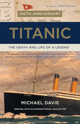 Imagen de archivo de Titanic: The Death and Life of a Legend a la venta por SecondSale