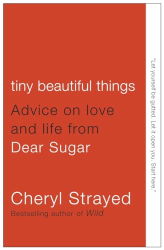 Imagen de archivo de Tiny Beautiful Things: Advice on Love and Life from Dear Sugar a la venta por SecondSale