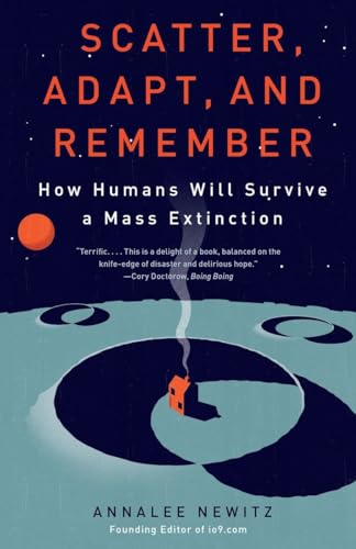Stock image for Scatter, Adapt, and Remember: How Humans Will Survive a Mass Extinction for sale by Dream Books Co.