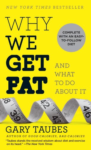 Beispielbild fr Why We Get Fat: And What to Do About It zum Verkauf von Wonder Book