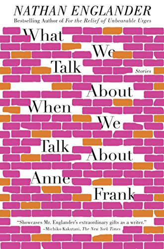 Beispielbild fr What We Talk About When We Talk About Anne Frank: Stories zum Verkauf von Wonder Book