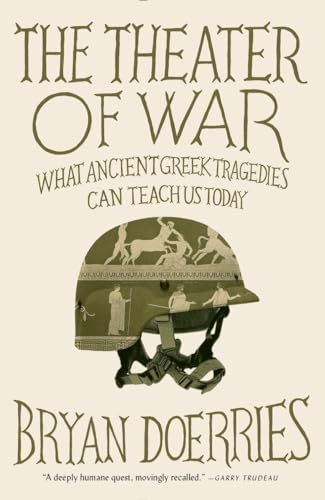 Imagen de archivo de The Theater of War: What Ancient Tragedies Can Teach Us Today a la venta por Goodwill Books