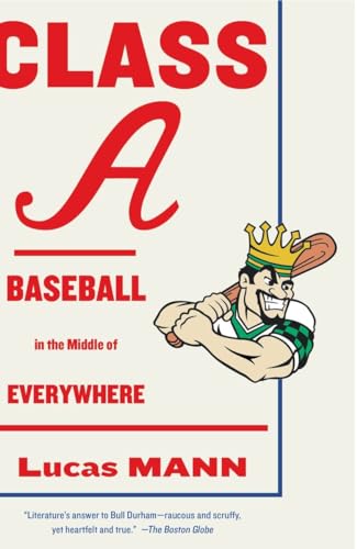 9780307949752: Class A: Baseball in the Middle of Everywhere