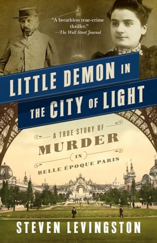 Stock image for Little Demon in the City of Light : A True Story of Murder in Belle  poque Paris for sale by Better World Books: West